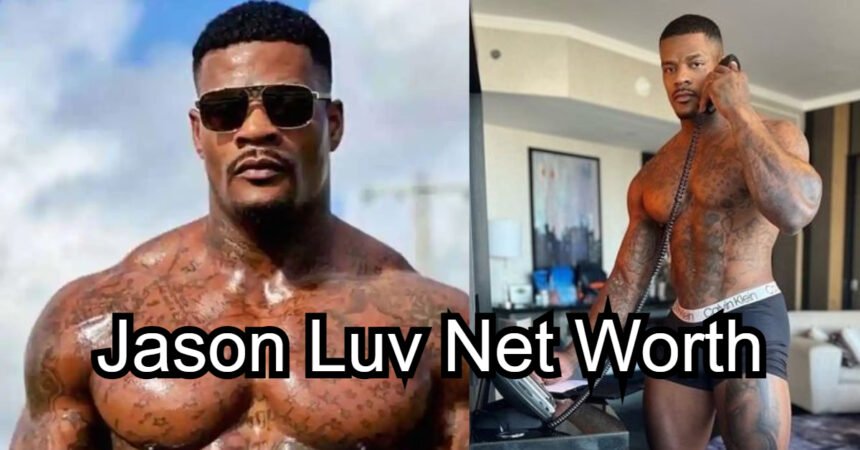 Jason Luv Net Worth